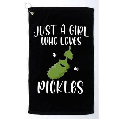 Funny Just A Girl Who Loves Pickles Gift Pickle Gift Golf Towel