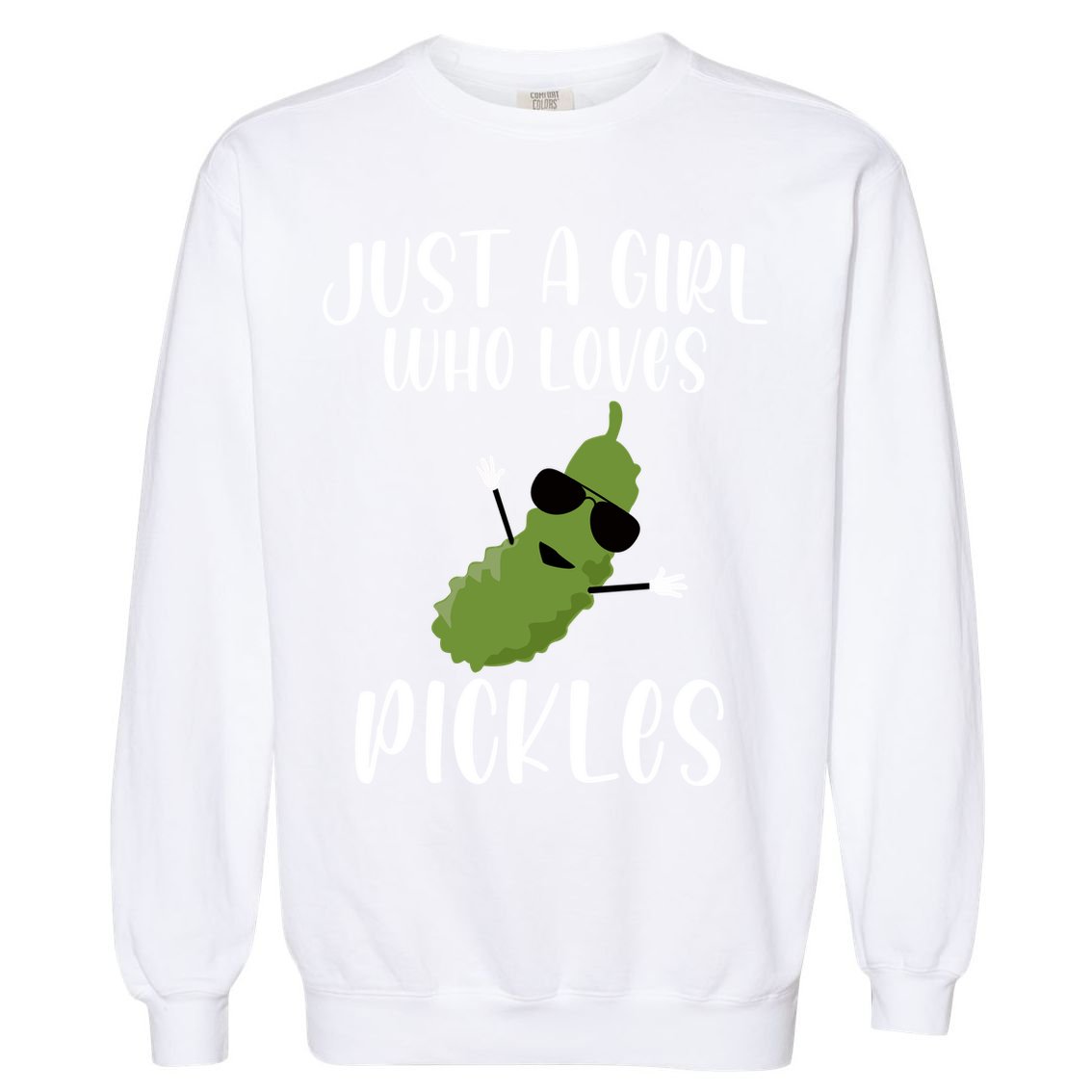 Funny Just A Girl Who Loves Pickles Gift Pickle Gift Garment-Dyed Sweatshirt