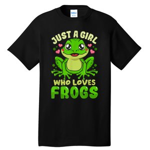 Frog Just A Girl Who Loves Frogs Funny Frog Lover Gift Tall T-Shirt