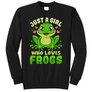 Frog Just A Girl Who Loves Frogs Funny Frog Lover Gift Tall Sweatshirt