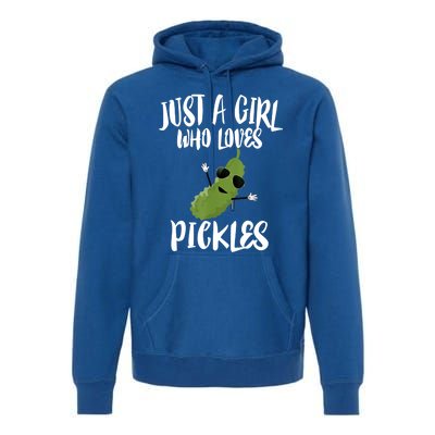 Funny Just A Girl Who Loves Pickles Gift Pickle Gift Premium Hoodie