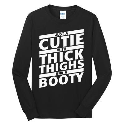 Funny Just A Cutie With Thick Thighs And A Booty Gym Wear Tall Long Sleeve T-Shirt