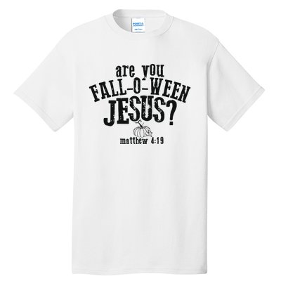 Fall Jesus Are You Falloween Jesus Matthew 4;15 Tall T-Shirt