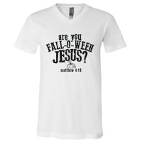 Fall Jesus Are You Falloween Jesus Matthew 4;15 V-Neck T-Shirt