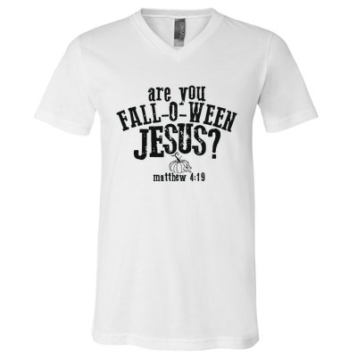 Fall Jesus Are You Falloween Jesus Matthew 4;15 V-Neck T-Shirt