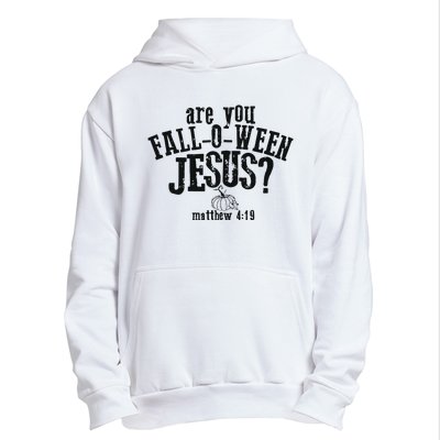 Fall Jesus Are You Falloween Jesus Matthew 4;15 Urban Pullover Hoodie