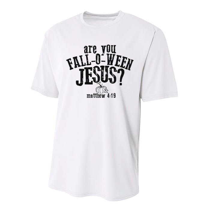 Fall Jesus Are You Falloween Jesus Matthew 4;15 Performance Sprint T-Shirt