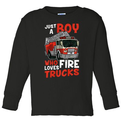 Firefighter Just A Who Loves Fire Trucks Toddler Long Sleeve Shirt