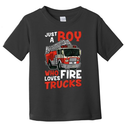 Firefighter Just A Who Loves Fire Trucks Toddler T-Shirt