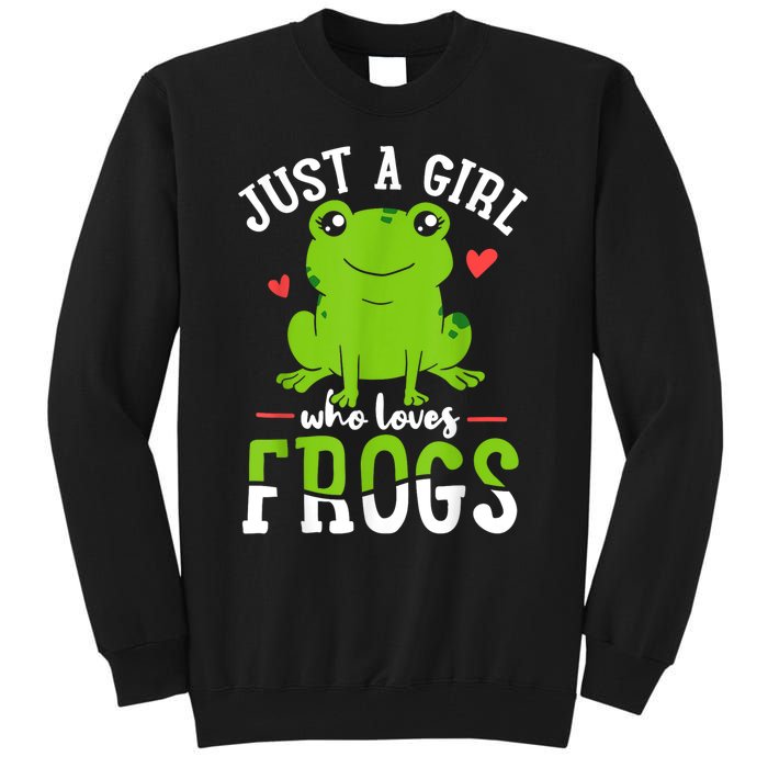 Frog Just A Girl Who Loves Frogs Gift Tall Sweatshirt