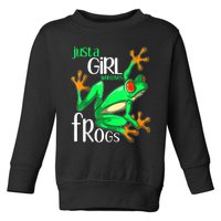 Frog Just A Girl Who Loves Frogs Gift Toddler Sweatshirt