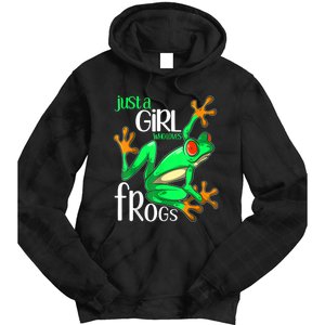 Frog Just A Girl Who Loves Frogs Gift Tie Dye Hoodie