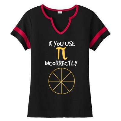 Funny Joke About Wrong Pi For Geometry Freaks Happy Pi Day! Great Gift Ladies Halftime Notch Neck Tee