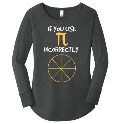 Funny Joke About Wrong Pi For Geometry Freaks Happy Pi Day! Great Gift Women's Perfect Tri Tunic Long Sleeve Shirt