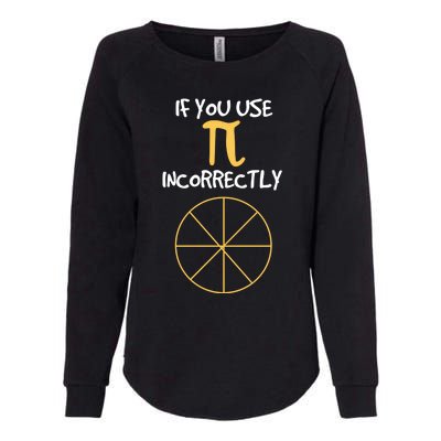 Funny Joke About Wrong Pi For Geometry Freaks Happy Pi Day! Great Gift Womens California Wash Sweatshirt