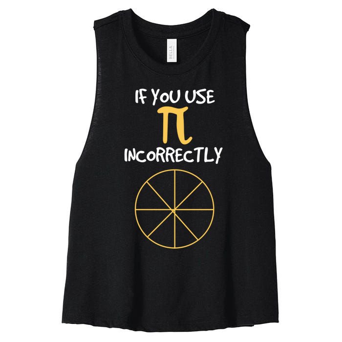 Funny Joke About Wrong Pi For Geometry Freaks Happy Pi Day! Great Gift Women's Racerback Cropped Tank