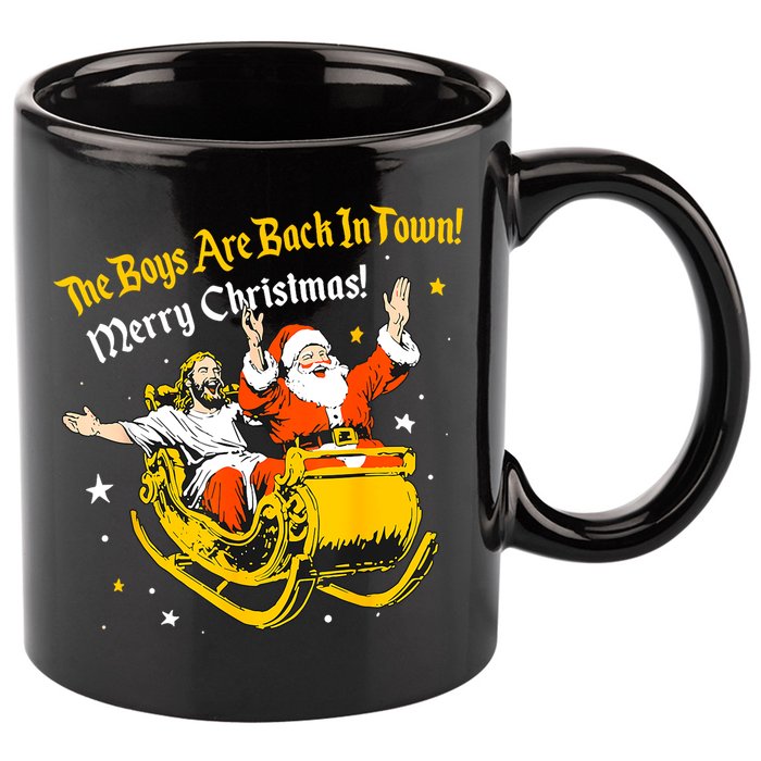 Funny Jesus And Santa Claus The Boy Are Back In A Town Xmas Gift 11oz C Handle Ceramic Mug