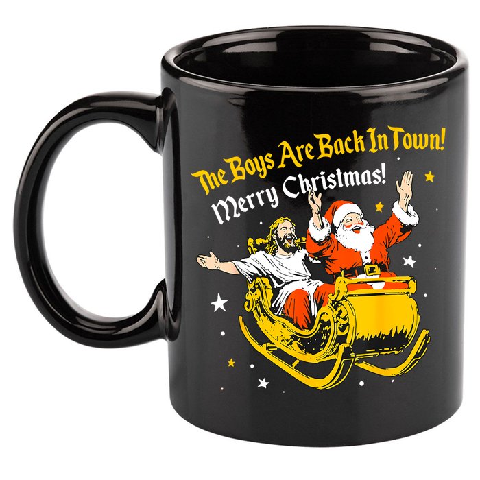 Funny Jesus And Santa Claus The Boy Are Back In A Town Xmas Gift 11oz C Handle Ceramic Mug