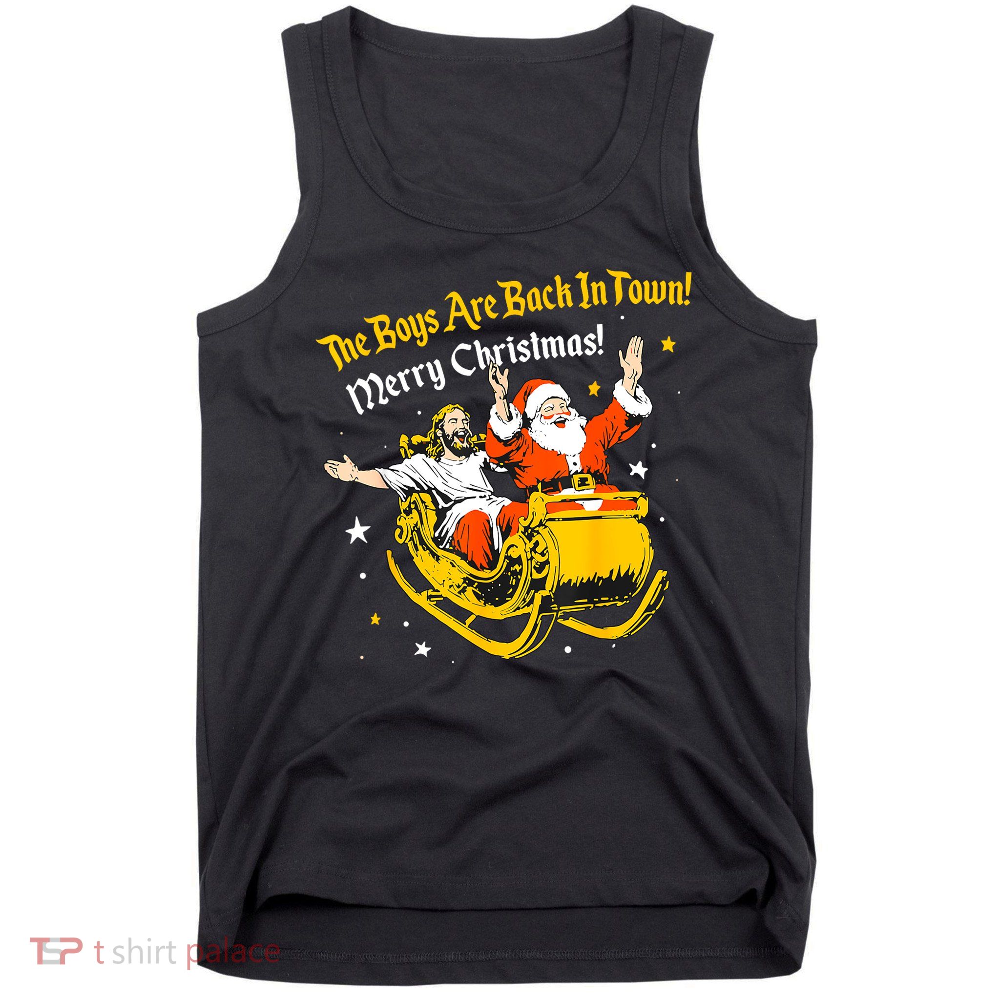 Funny Jesus And Santa Claus The Boy Are Back In A Town Xmas Gift Tank Top