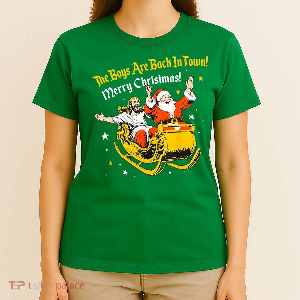 Funny Jesus And Santa Claus The Boy Are Back In A Town Xmas Gift T-Shirt