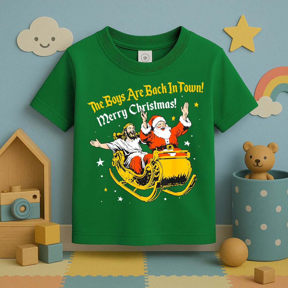 Funny Jesus And Santa Claus The Boy Are Back In A Town Xmas Gift Toddler T-Shirt