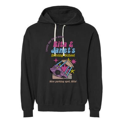 Funny Janet And Rita Driving School Nice Parking Spot Rita Garment-Dyed Fleece Hoodie