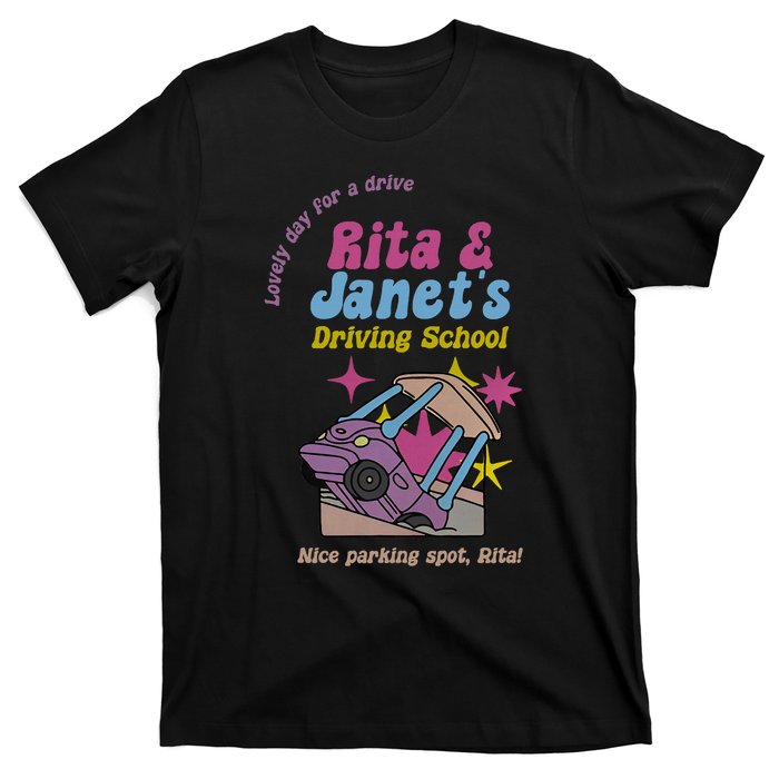 Funny Janet And Rita Driving School Nice Parking Spot Rita T-Shirt