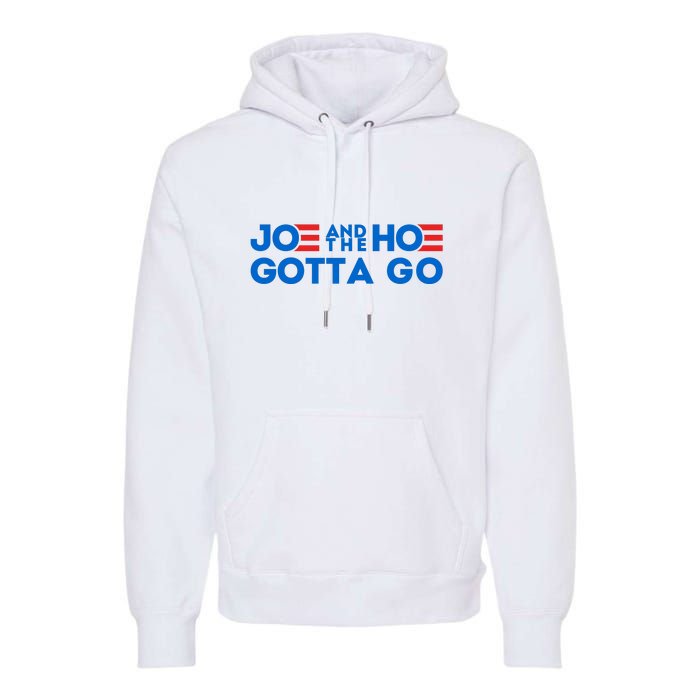 Funny Joe And The Hoe Gotta Go Premium Hoodie