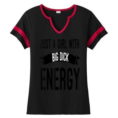 Funny Just A Girl With Big Dick Energy Ladies Halftime Notch Neck Tee