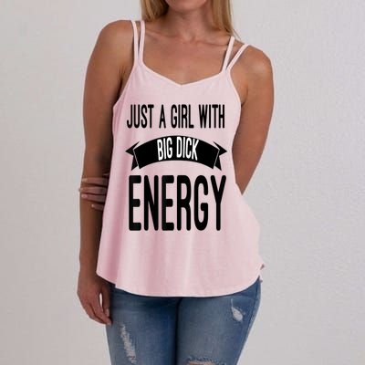 Funny Just A Girl With Big Dick Energy Women's Strappy Tank