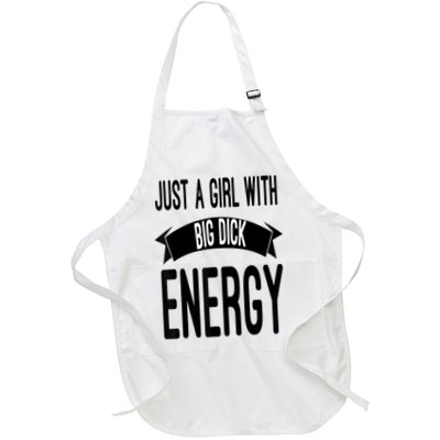 Funny Just A Girl With Big Dick Energy Full-Length Apron With Pockets