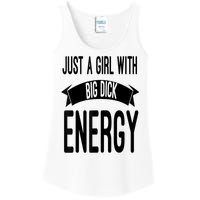 Funny Just A Girl With Big Dick Energy Ladies Essential Tank