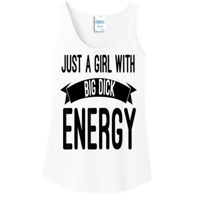 Funny Just A Girl With Big Dick Energy Ladies Essential Tank