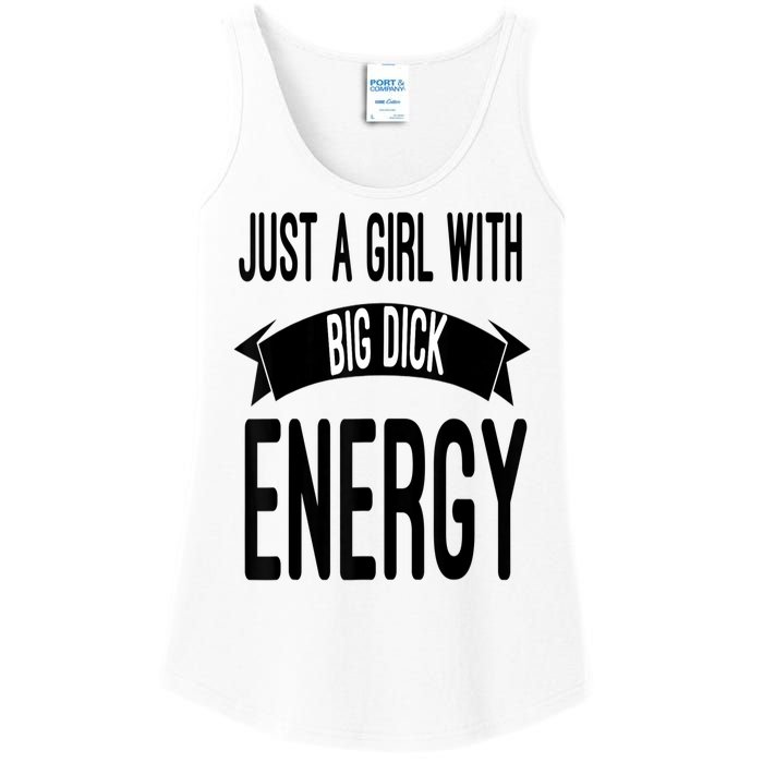 Funny Just A Girl With Big Dick Energy Ladies Essential Tank