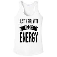 Funny Just A Girl With Big Dick Energy Ladies PosiCharge Competitor Racerback Tank