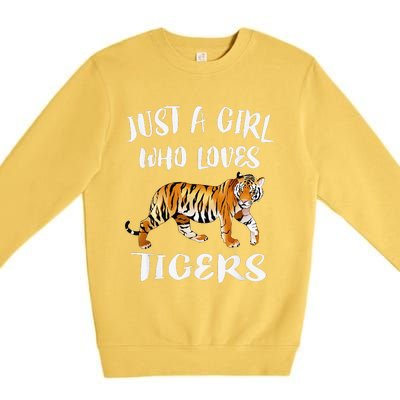 Funny Just A Girl Who Loves Tigers Tiger Animal Lover Gift Premium Crewneck Sweatshirt