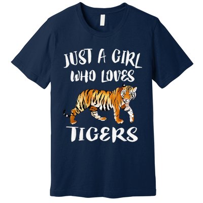 Funny Just A Girl Who Loves Tigers Tiger Animal Lover Gift Premium T-Shirt