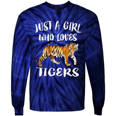 Funny Just A Girl Who Loves Tigers Tiger Animal Lover Gift Tie-Dye Long Sleeve Shirt