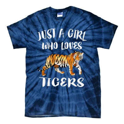 Funny Just A Girl Who Loves Tigers Tiger Animal Lover Gift Tie-Dye T-Shirt