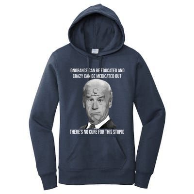 Funny Joe Biden No Cure For This Stupid Anti Biden Liberals Women's Pullover Hoodie