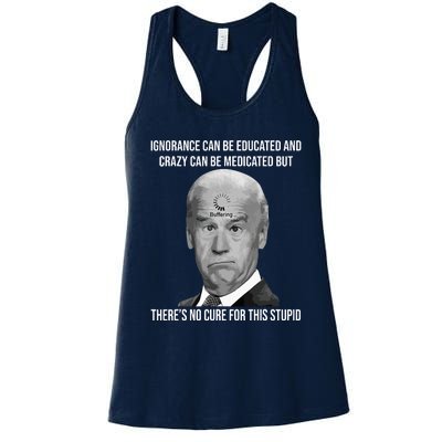 Funny Joe Biden No Cure For This Stupid Anti Biden Liberals Women's Racerback Tank