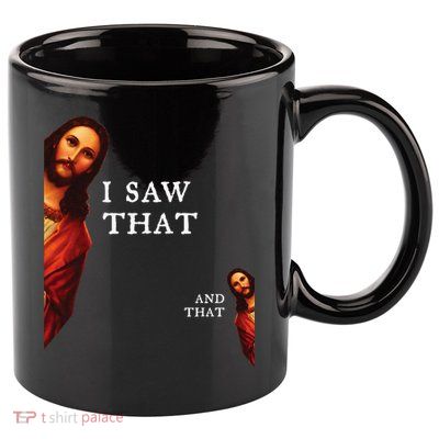 Funny Jesus Bible Best Joke Quote I Saw That And That 11oz C Handle Ceramic Mug