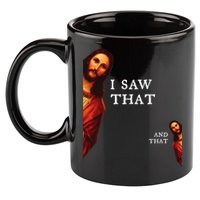Funny Jesus Bible Best Joke Quote I Saw That And That 11oz C Handle Ceramic Mug
