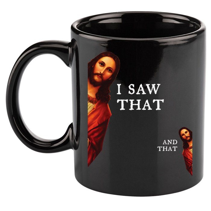 Funny Jesus Bible Best Joke Quote I Saw That And That 11oz C Handle Ceramic Mug