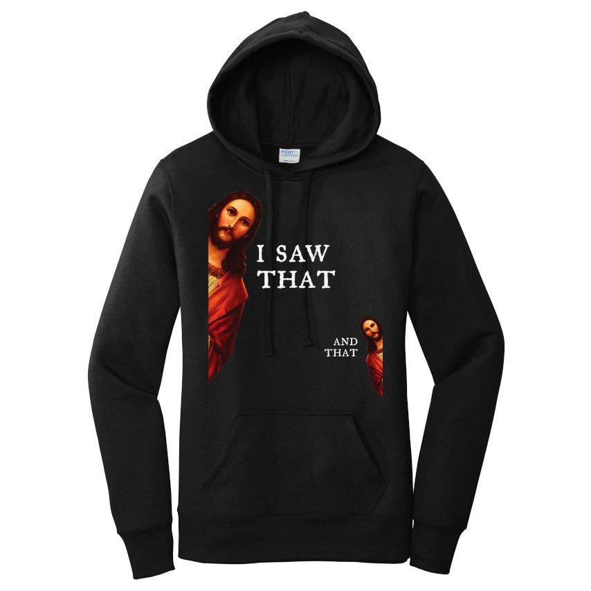 Funny Jesus Bible Best Joke Quote I Saw That And That Women's Pullover Hoodie