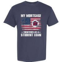 Funny Joe Biden My Mortgage Identifies As A Student Loan Garment-Dyed Heavyweight T-Shirt