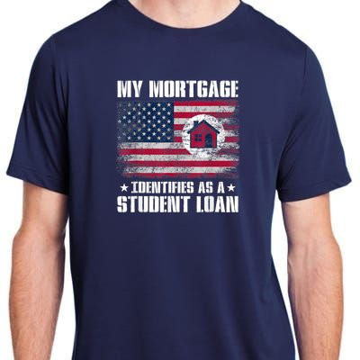 Funny Joe Biden My Mortgage Identifies As A Student Loan Adult ChromaSoft Performance T-Shirt