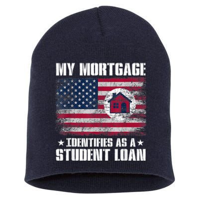 Funny Joe Biden My Mortgage Identifies As A Student Loan Short Acrylic Beanie