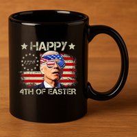 Funny Joe Biden 4th Of July Happy 4th Of Easter Us Flag 11oz C Handle Ceramic Mug