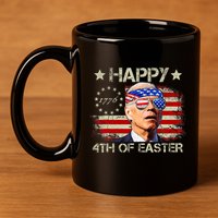 Funny Joe Biden 4th Of July Happy 4th Of Easter Us Flag 11oz C Handle Ceramic Mug